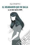 El holocausto que se calla. E-book. Formato Mobipocket ebook di Ángela Gómez Vivar