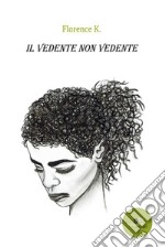 Il vedente non vedente. E-book. Formato Mobipocket ebook