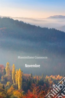 Novembre. E-book. Formato EPUB ebook di Massimiliano Giannocco