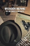 Operación Hispanic. E-book. Formato Mobipocket ebook di Mago Sangó