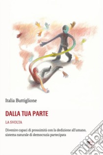 Dalla tua parte. E-book. Formato EPUB ebook di Italia Buttiglione