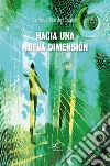 Hacia una nueva Dimensión. E-book. Formato Mobipocket ebook di Enrique Yzarduy Piquer