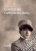 La scelta del Capitano CultronaCorfù, 8 settembre 1943. Il I Battaglione Mobilitato della Regia Guardia di Finanza. E-book. Formato EPUB ebook