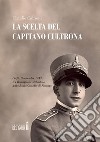 La scelta del Capitano CultronaCorfù, 8 settembre 1943. Il I Battaglione Mobilitato della Regia Guardia di Finanza. E-book. Formato EPUB ebook di Claudio Cultrona