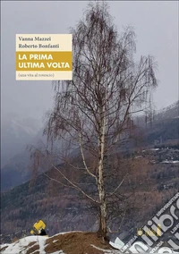 La prima ultima volta(una vita al rovescio). E-book. Formato EPUB ebook
