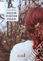 Solo se ti rende felice. E-book. Formato EPUB ebook