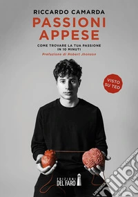 Passioni appese. Come trovare la tua passione in 10 minuti. E-book. Formato EPUB ebook