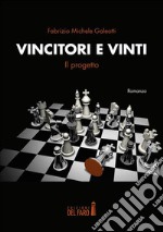 Vincitori e vinti. Il progetto. E-book. Formato EPUB ebook