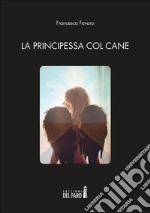 La principessa col cane. E-book. Formato EPUB