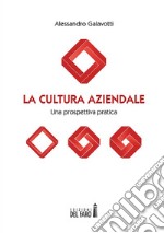 La cultura aziendale. Una prospettiva pratica. E-book. Formato Mobipocket ebook