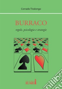 Burraco. Regole, psicologia e strategie. E-book. Formato EPUB ebook di Corrado Tiralongo