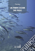 La parte scura dei pesci . E-book. Formato EPUB ebook