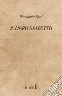 Il libro galeotto . E-book. Formato Mobipocket ebook di Marinella Rosi