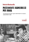 Passeggiate mangerecce per Roma. 344 luoghi dove mangiare e godere delle bellezze della capitale, senza spendere troppo. E-book. Formato Mobipocket ebook di Federico Bardanzellu