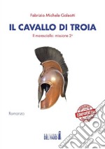 Il cavallo di Troia. Il maresciallo: missione seconda. E-book. Formato EPUB ebook