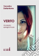 Verito. Anoressia: spiragli di luce. E-book. Formato EPUB ebook