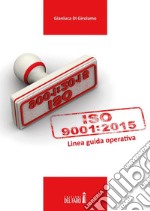 UNI EN ISO 9001:2015. Linea guida operativa. E-book. Formato EPUB ebook