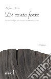 Di vento forte. Cercando un legno nella foresta ferita dalla tempesta Vaia. E-book. Formato Mobipocket ebook di Stefano Motta