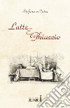 Latte e Ghiaccio. E-book. Formato Mobipocket ebook di Stefano Motta