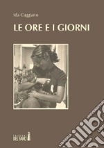 Le ore e i giorni. E-book. Formato Mobipocket