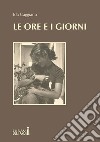 Le ore e i giorni. E-book. Formato Mobipocket ebook di Ida Caggiano