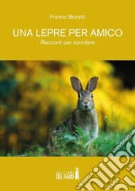 Una lepre per amico. E-book. Formato EPUB