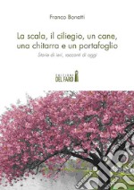 La scala, il ciliegio, un cane, una chitarra e un portafoglio. E-book. Formato Mobipocket