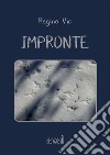 Impronte. E-book. Formato Mobipocket ebook di Regina Vio