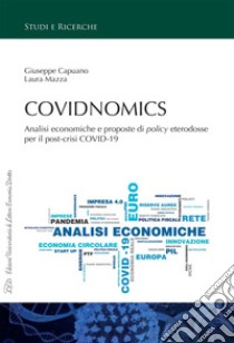 Covidnomics: Analisi economiche e proposte di policy eterodosse per il post-crisi COVID-19. E-book. Formato EPUB ebook di Giuseppe Capuano