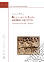 Benvenuto da Imola Dantista in Progress: Un’analisi genetica del Comentum. E-book. Formato EPUB ebook