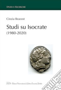 Studi su Isocrate (1980-2000). E-book. Formato PDF ebook di Cinzia Bearzot