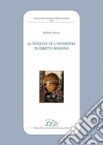 La Nozione di Universitas in Diritto Romano. E-book. Formato PDF ebook