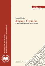 Il tempo e l'occasione: L'incontro Spinoza Machiavelli. E-book. Formato EPUB ebook