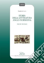 Storia della Letteratura Anglo-normanna: (XII-XIV Secolo). E-book. Formato PDF ebook