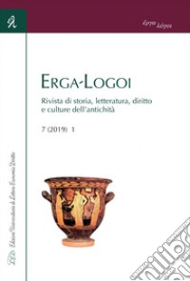 Erga-Logoi. Vol 7, No 1 (2019): Rivista di storia, letteratura, diritto e culture dell'antichità. E-book. Formato PDF ebook di AA. VV.