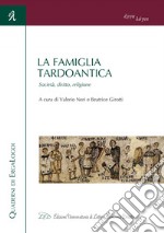 La famiglia tardoantica: Società, diritto, religione. E-book. Formato PDF ebook