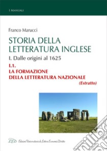 Storia della Letteratura Inglese. I.1. La formazione della letteratura nazionale. E-book. Formato EPUB ebook di Franco Marucci