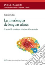 La interlengua de lenguas afines: El español de los italianos, el italiano de los españoles. E-book. Formato PDF