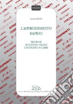 L’Apprendimento Rapido: Tecniche di Lettura Veloce e di Studio sui Libri. E-book. Formato PDF