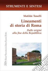 Lineamenti di storia di Roma. Dalle origini alla fine della Repubblica: con QR Code per sitografia. E-book. Formato EPUB ebook