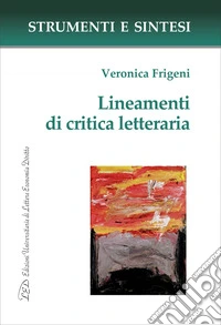 Lineamenti di critica letteraria: con QR Code per sitografia. E-book. Formato EPUB ebook