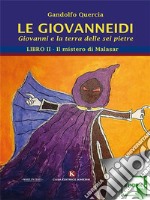 Le Giovanneidi - Giovanni e la terra delle sei pietre. E-book. Formato EPUB