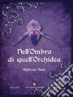 Nell'ombra di quell'orchidea. E-book. Formato EPUB ebook