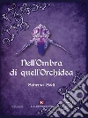 Nell'ombra di quell'orchidea. E-book. Formato EPUB ebook di Sabrina Sodi