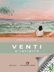 Venti d'infinito. E-book. Formato EPUB ebook di Maria Galluzzo