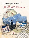 Da Gallipoli al monte EverestDiario di un viaggio, di un sogno realizzato. E-book. Formato EPUB ebook di Della Ducata Franco