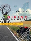 Biking My World. E-book. Formato EPUB ebook di Antonino Scuderi