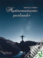 Notturnamente parlando. E-book. Formato EPUB ebook