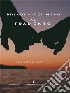 Prendimi per mano al tramonto. E-book. Formato EPUB ebook