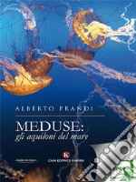 Meduse: gli aquiloni del mare. E-book. Formato EPUB ebook